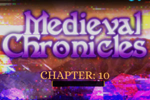 Medieval Chronicles – Chapter 10