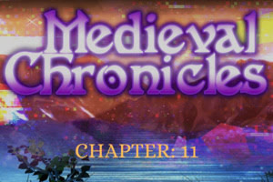 Medieval Chronicles – Chapter 11
