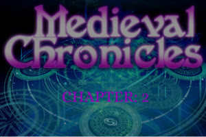 Medieval Chronicles – Chapter 2