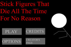 Stick Figures That Die All The Time For No Reason